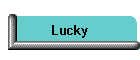 Lucky